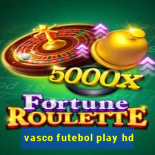 vasco futebol play hd